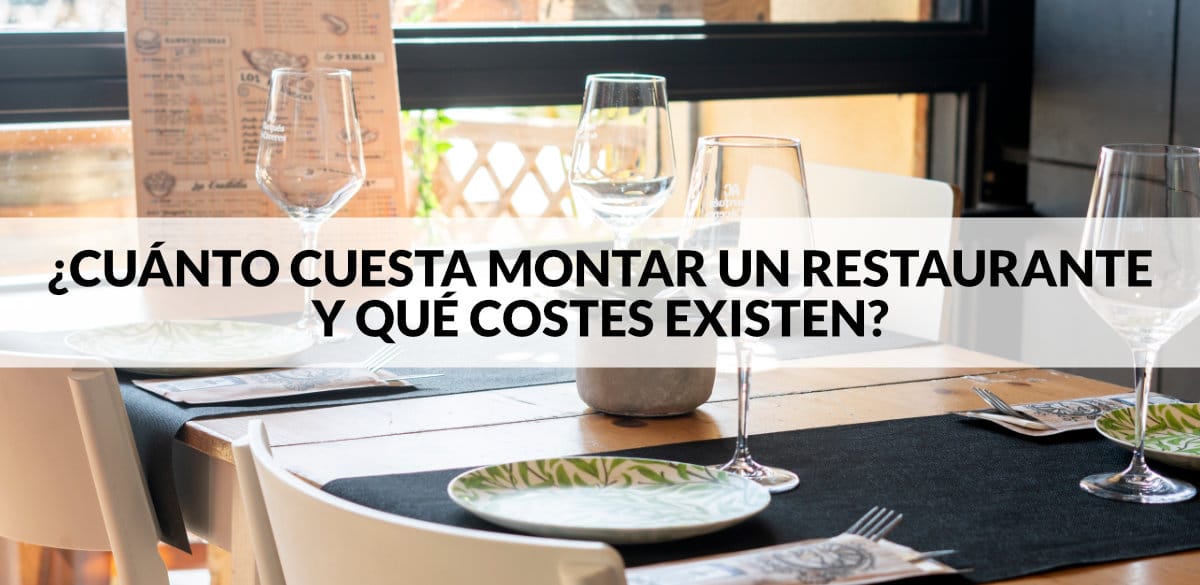 ▷¿Cuánto Cuesta Montar un Restaurante? | ⭐ ¡Descubre los costes fijos!